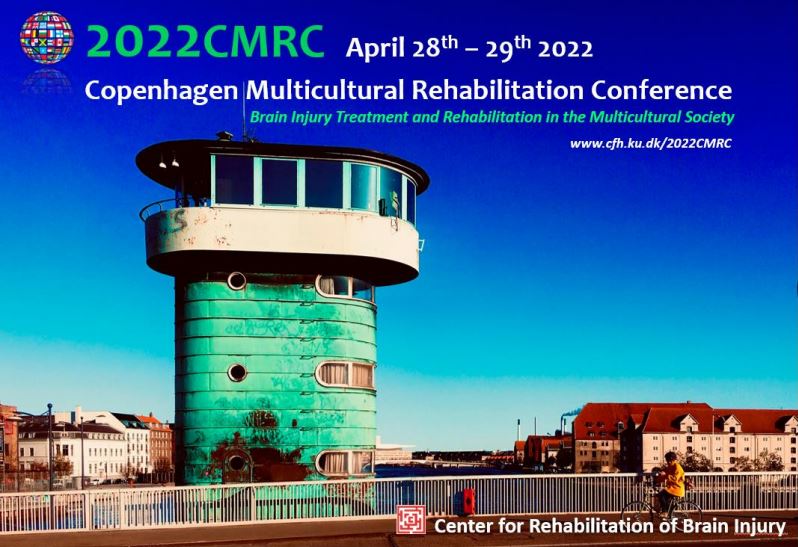 2022 Copenhagen Multicultural Rehabilitation Conference, April 28th – 29th 2022, Copenhagen, Denmark